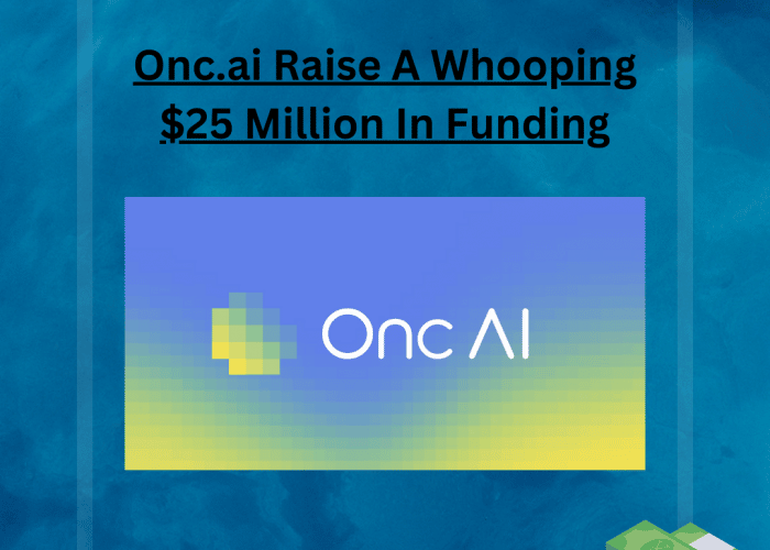 Onc.ai raises- $25 Million in Series A Funding!