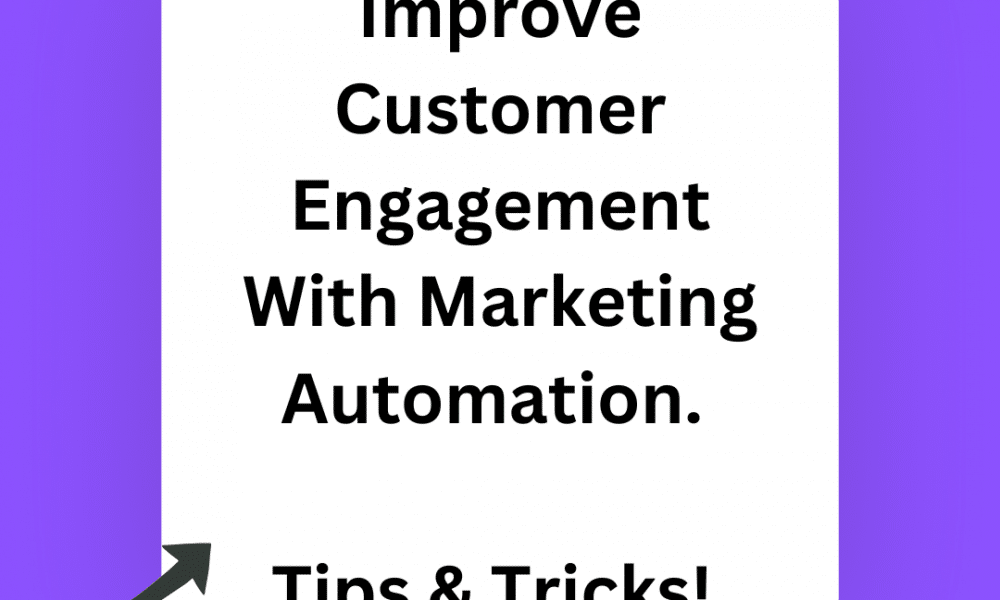 Improve customer engagement with marketing automation: Tips & Tricks!