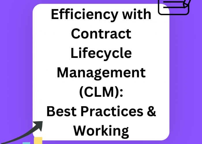 Learn best practices to streamline contract lifecycle management through CLM software for improved efficiency at business.