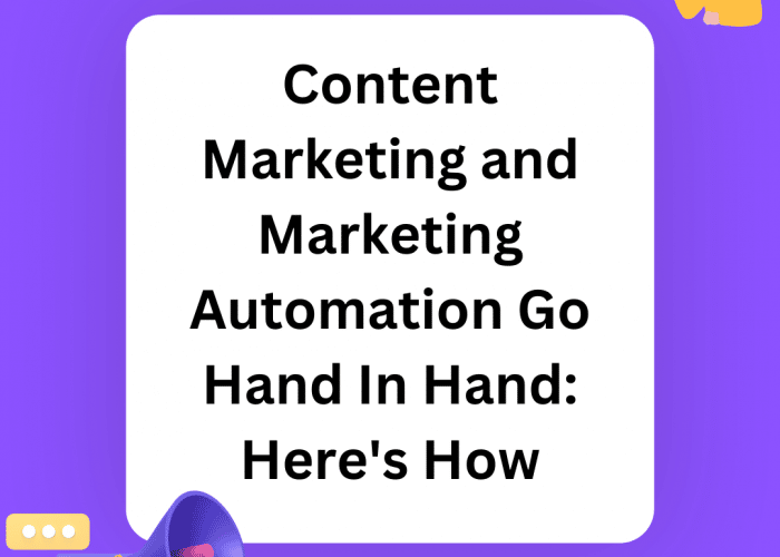 How to Use Marketing Automation & Content Marketing Hand in Hand!