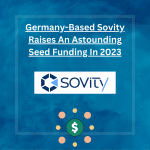 Data sovereignty as a service firm Sovity in Dortmund, Germany, received a seven-figure seed investment.