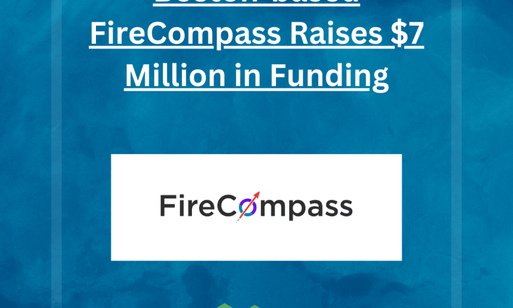 Boston-based innovative FireCompass Raises $7 Million in Funding