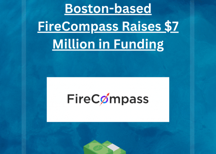 Boston-based innovative FireCompass Raises $7 Million in Funding