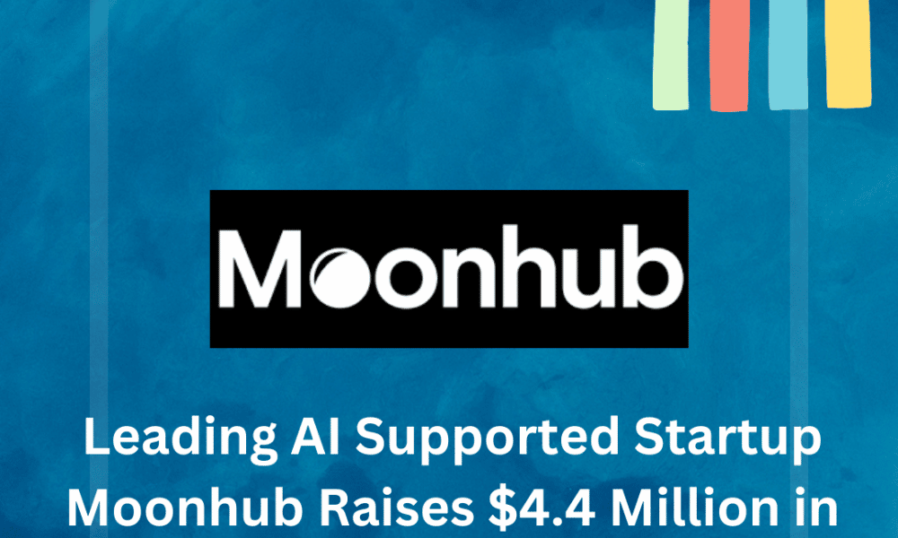 Leading AI Supported Startup Moonhub Raises $4.4 Million in Seed Round