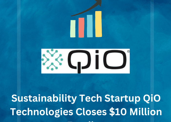 Leading Sustainability Tech Startup QiO Technologies Closes A Huge $10 Million Funding