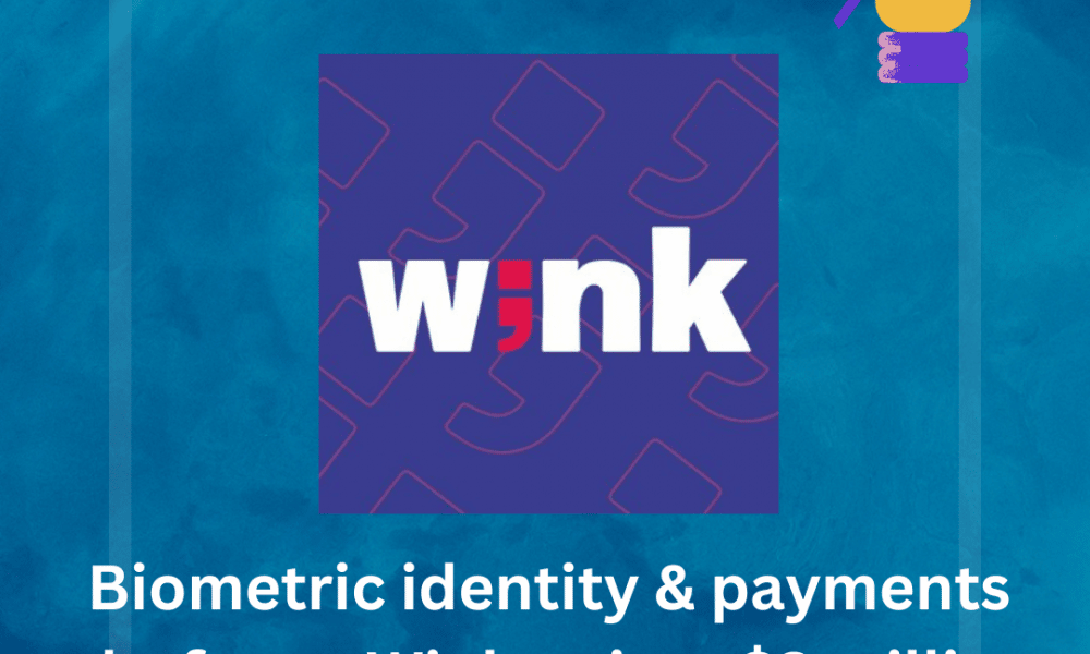 Biometric identity & payments platform- Wink raises $3 million