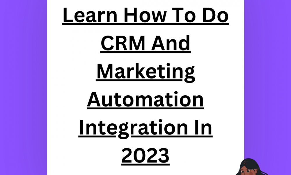 Learn How To Do CRM And Marketing Automation Integration In 2023