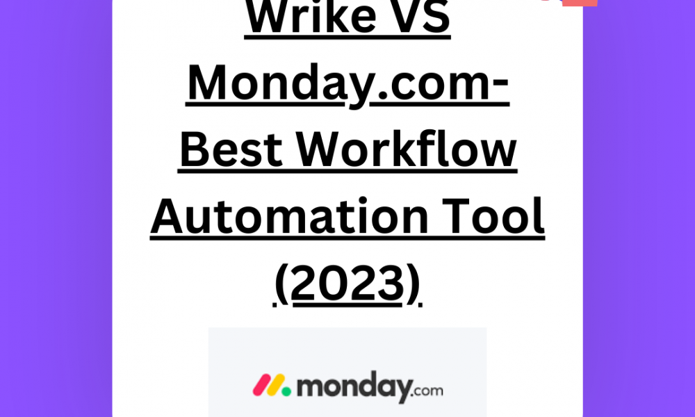 Learn About Wrike vs Monday.com Comparison - Best Workflow Automation Tool (2023)