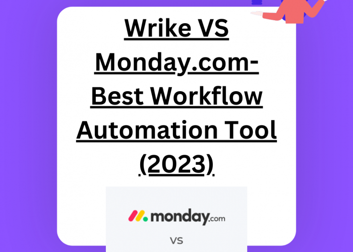 Learn About Wrike vs Monday.com Comparison - Best Workflow Automation Tool (2023)