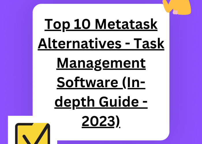 Looking for best metatask alternatives? Here are the top 10 task management tools your business could use in 2023!