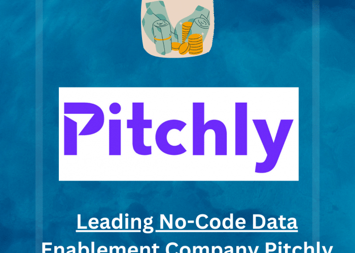 Pitchly, a no-code data enablement startup, successfully raised $7 million in Series A funding