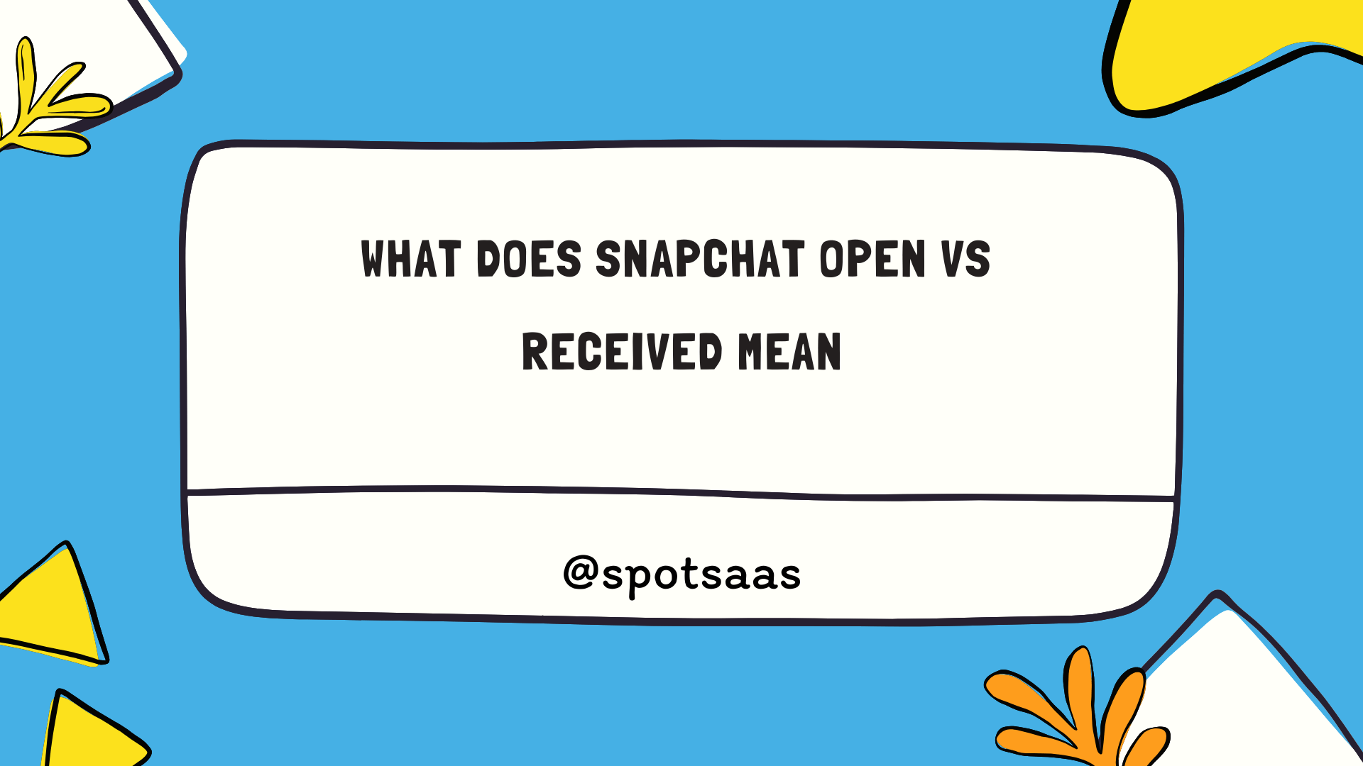 Snapchat Opened vs Received
