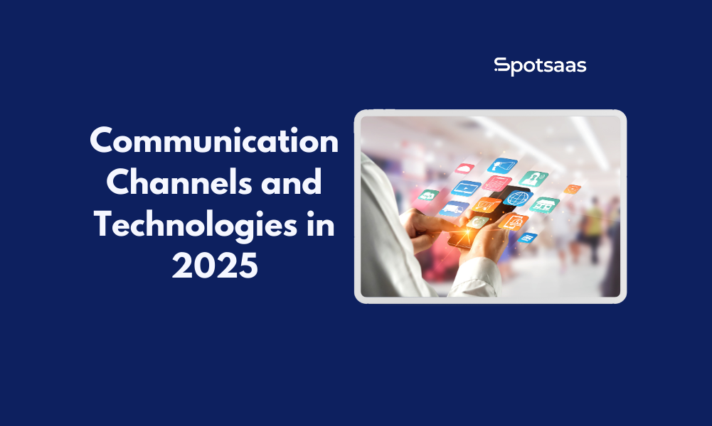 Communication Channels and Technologies in 2025