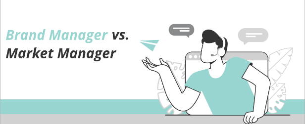 Brand Manager vs. Market Manager