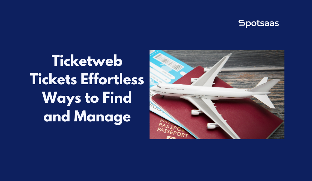 Ticketweb Tickets Effortless Ways to Find and Manage