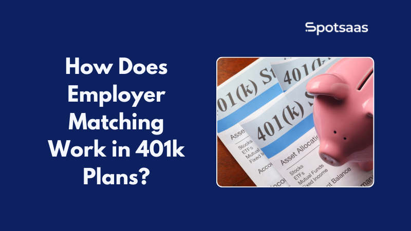 How Does Employer Matching Work in 401k Plans?