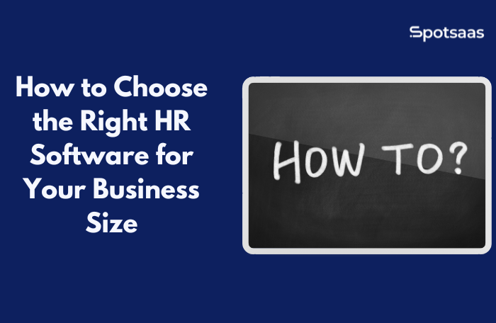 How to Choose the Right HR Software for Your Business Size