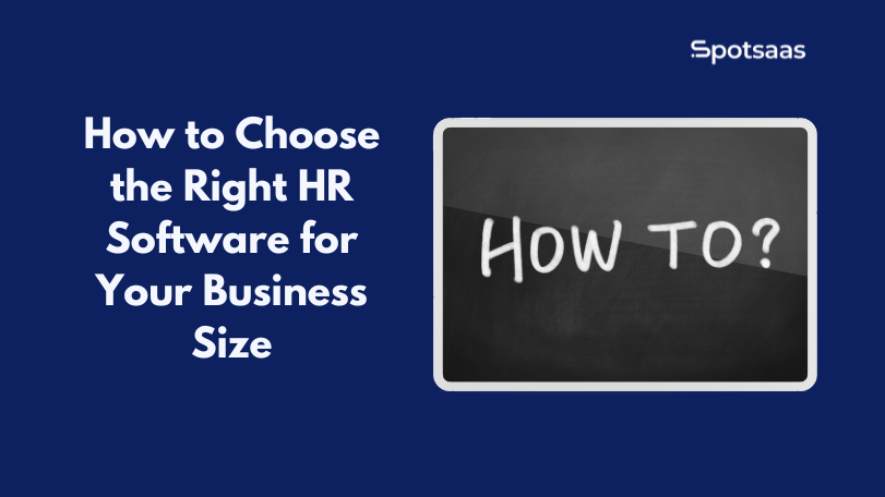 How to Choose the Right HR Software for Your Business Size