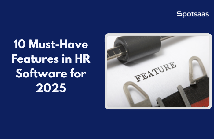 10 Must-Have Features in HR Software for 2025