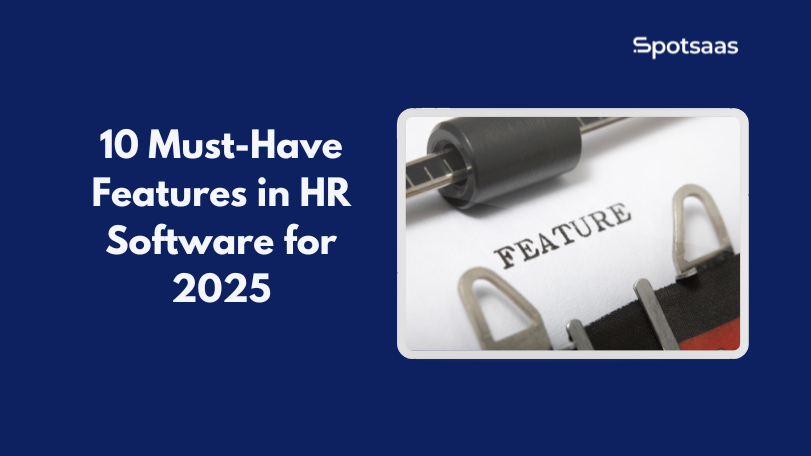 10 Must-Have Features in HR Software for 2025