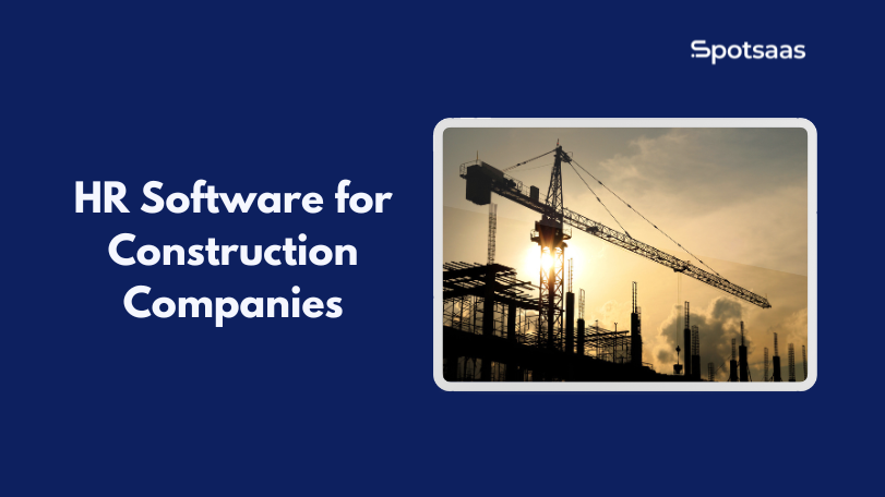 HR Software for Construction Companies: Managing Workforce Efficiently